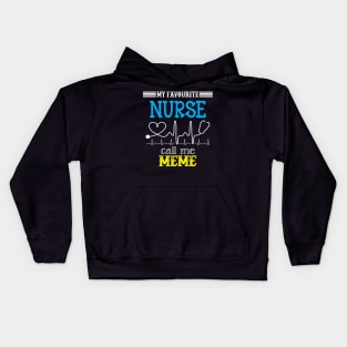 My Favorite Nurse Calls Me meme Funny Mother's Gift Kids Hoodie